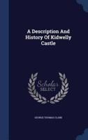 A Description And History Of Kidwelly Castle