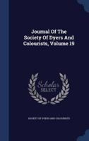 Journal Of The Society Of Dyers And Colourists, Volume 19