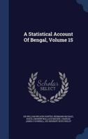 A Statistical Account Of Bengal, Volume 15