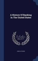 A History Of Banking In The United States