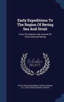 Early Expeditions To The Region Of Bering Sea And Strait