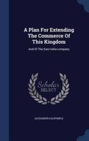 A Plan For Extending The Commerce Of This Kingdom