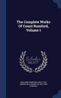 The Complete Works Of Count Rumford, Volume 1