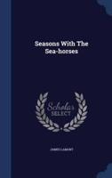 Seasons With The Sea-Horses