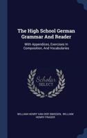 The High School German Grammar And Reader