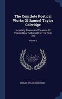 The Complete Poetical Works Of Samuel Taylor Coleridge
