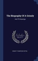 The Biography Of A Grizzly