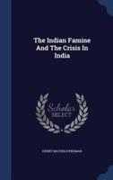 The Indian Famine And The Crisis In India