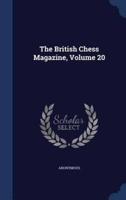 The British Chess Magazine, Volume 20