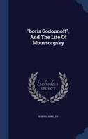 "Boris Godounoff", And The Life Of Moussorgsky