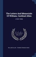 The Letters And Memorials Of William, Cardinal Allen