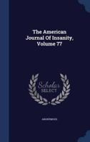 The American Journal Of Insanity, Volume 77