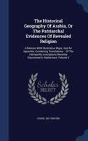 The Historical Geography Of Arabia, Or The Patriarchal Evidences Of Revealed Religion