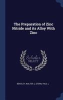 The Preparation of Zinc Nitride and Its Alloy With Zinc