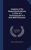 Analysis of the Magnetohydrodynamic Flow of a Fissioning Gas in a Disk MHD Generator