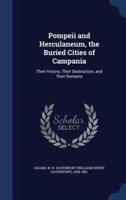 Pompeii and Herculaneum, the Buried Cities of Campania