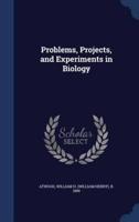 Problems, Projects, and Experiments in Biology