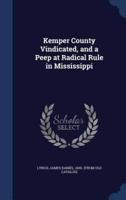 Kemper County Vindicated, and a Peep at Radical Rule in Mississippi