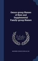 Genus-Group Names of Bees and Supplemental Family-Group Names