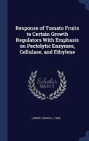 Response of Tomato Fruits to Certain Growth Regulators With Emphasis on Pectolytic Enzymes, Cellulase, and Ethylene
