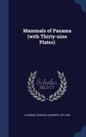 Mammals of Panama (With Thirty-Nine Plates)