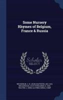 Some Nursery Rhymes of Belgium, France & Russia