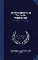 The Management of Tension in Organization