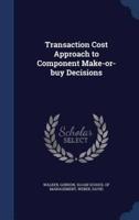Transaction Cost Approach to Component Make-or-Buy Decisions