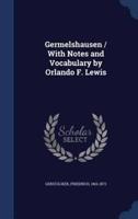 Germelshausen / With Notes and Vocabulary by Orlando F. Lewis