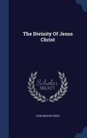 The Divinity Of Jesus Christ