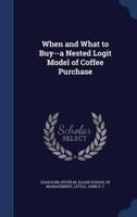 When and What to Buy--a Nested Logit Model of Coffee Purchase