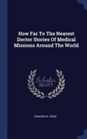 How Far To The Nearest Doctor Stories Of Medical Missions Around The World