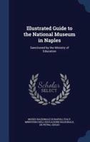 Illustrated Guide to the National Museum in Naples