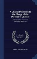 A Charge Delivered to the Clergy of the Diocese of Chester