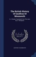 The British History Of Geoffrey Of Monmouth