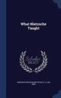 What Nietzsche Taught
