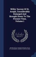 Willis' Survey Of St. Asaph, Considerably Enlarged And Brought Down To The Present Time, Volume 1