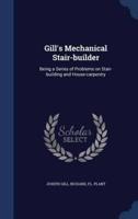 Gill's Mechanical Stair-Builder