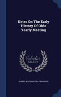 Notes On The Early History Of Ohio Yearly Meeting