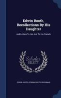 Edwin Booth, Recollections By His Daughter