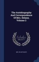 The Autobiography And Correspondence Of Mrs. Delany, Volume 2