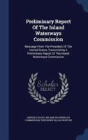 Preliminary Report Of The Inland Waterways Commission