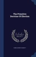 The Primitive Doctrine Of Election