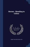 Horses - Breeding to Colour
