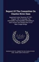 Report Of The Committee On Charles River Dam