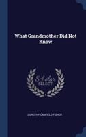 What Grandmother Did Not Know