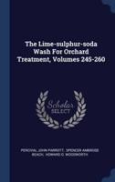 The Lime-Sulphur-Soda Wash For Orchard Treatment, Volumes 245-260