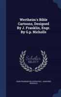 Wertheim's Bible Cartoons, Designed By J. Franklin, Engr. By G.p. Nicholls