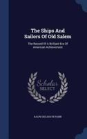 The Ships And Sailors Of Old Salem