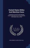 United States Rifles And Machine Guns